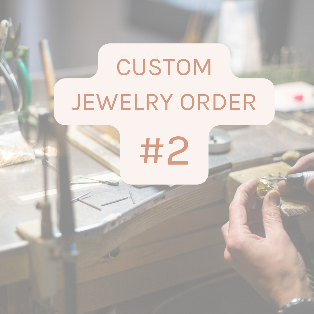 CUSTOM JEWELRY ORDER #2 - LP